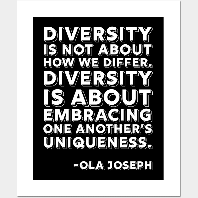 Diversity is about embracing one another’s uniqueness, Black History, Ola Joseph Quote Wall Art by UrbanLifeApparel